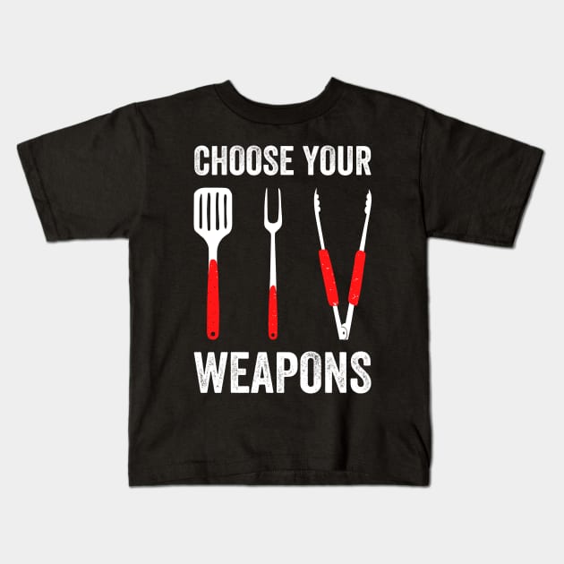 Choose Your Weapons Barbeque Cooking Kids T-Shirt by Outfit Clothing